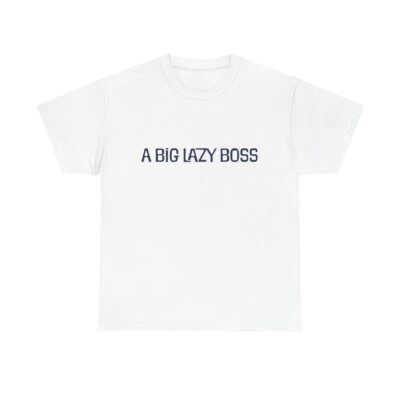 A Big Lazy Boss Trump Quote Shirt